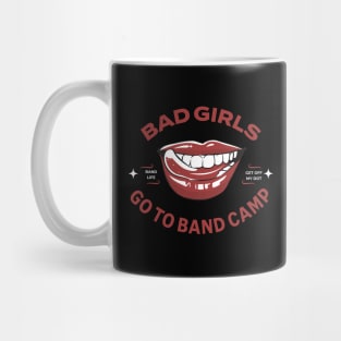 Band Camp Funny Bad Girls Go To Band Camp Mug